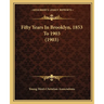 Fifty Years In Brooklyn, 1853 To 1903 (1903)