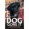 Dog Gone It: From Trauma to Tail-Wags, Seeing God in the Day-To-Day