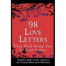 98 Love Letters That Will Bring You to Your Knees: Poems and Love Letters of Great Men and Women