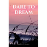 Dare to Dream
