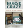 Horse Crazy: Girls and the Lives of Horses
