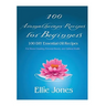 100 Aromatherapy Recipes For Beginners: 100 DIY Essential Oil Recipes for House Cleaning, Personal Beauty, and Optimal Health