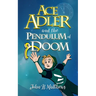 Ace Adler and the Pendulum of Doom