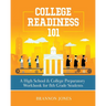 College Readiness 101: A High School & College Preparatory Workbook for 8th Grade Students