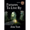 Futures to Live By