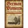 German Pioneers of Montgomery County, Ohio: Early Pioneer Life in Dayton, Miamisburg, Germantown. by H. A. Rattermann