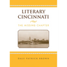 Literary Cincinnati: The Missing Chapter