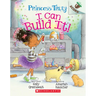 I Can Build It!: An Acorn Book (Princess Truly #3): Volume 3
