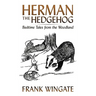 Herman the Hedgehog: Bedtime Tales from the Woodland