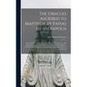 The Oracles Ascribed to Matthew by Papias of Hierapolis: a Contribution to the Criticism of the New Testament: With Appendices on the Authorship of th