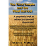 The Third Temple and the Final Harvest: A prophetic look at what's just around the corner!