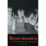 British Invasion '64 - The Year That Changed Rock & Roll Forever