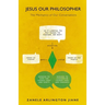 Jesus Our Philosopher: The Mechanics of Our Conversations