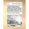 The General History of the Vast Continent and Islands of America, Commonly Call'd, the West-Indies, from the First Discovery Thereof: Collected from t