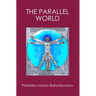 The Parallel World: The Gravitation The Life The Evolution