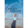 Surviving your Child's Suicide: A Mother's Story