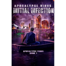 Apocalypse Virus Initial Infection: A Pandemic of Monstrous Proportions