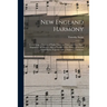 New England Harmony: Containing, a Variety of Psalm Tunes, in Three and Four Parts, Adapted to All Metres; Also, a Number of Set Pieces, of