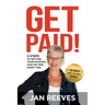 Get Paid!: 5 Steps to Getting Your Invoices Paid on Time, Every Time