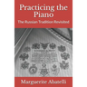 Practicing the Piano: The Russian Tradition Revisited