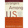 Strangers Among Us: Latino Lives in a Changing America
