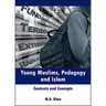 Young Muslims, Pedagogy and Islam: Contexts and Concepts