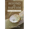 Beyond the Baptism: Being a Catholic Godparent