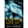 For the Love of...