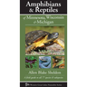 Amphibians & Reptiles of Minnesota, Wisconsin & Michigan: A Field Guide to All 77 Species & Subspecies