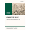 Composite Selves: Subjecthood in the German Novel, 1700-1795
