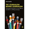 The Journalism Behind Journalism: Going Beyond the Basics to Train Effective Journalists in a Shifting Landscape