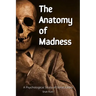 The Anatomy of Madness: A Psychological Study of Serial Killers