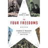 Four Freedoms: Franklin D. Roosevelt and the Evolution of an American Idea