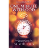 One Minute With God: Sixty Supernatural Seconds that will Change Your Life