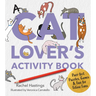 A Cat Lover's Activity Book: Purr-Fect Puzzles, Games & Fun for Feline Fans