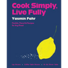Cook Simply, Live Fully: Flexible, Flavorful Recipes for Any Mood