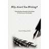 Why Aren't You Writing?: Unlocking Your Potential To Write Books