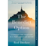 The Benedict Option: A Strategy for Christians in a Post-Christian Nation