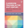 Classroom Teaching in the 21st Century: Directions, Principles and Strategies