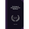 The Design of Alternating Current Machinery