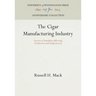 The Cigar Manufacturing Industry: Factors of Instability Affecting Production and Employment