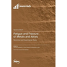 Fatigue and Fracture of Metals and Alloys: Numerical and Experimental Study