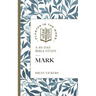 Mark: A 40-Day Bible Study