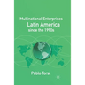 Multinational Enterprises in Latin America Since the 1990s