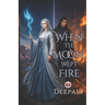 When the Moon Wept Fire: A Mandarin-Inspired Epic Fantasy
