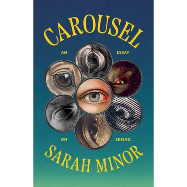 Carousel: An Essay on Seeing