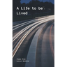 A Life to be Lived