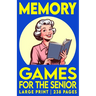 Memory Games For The Senior, Volume 1: Large Print Activity Book with Picture, Number and Word Puzzles to Exercise Memory, Retention and Recall