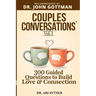 Couples Conversations(TM): Strengthen Your Foundation (Vol. 1): 300 Questions to Build Trust, Love & Emotional Connection