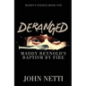 Deranged: Maddy Reynold's Baptism by Fire